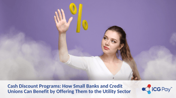 Cash Discount Programs: How Small Banks and Credit Unions Can Benefit by Offering Them to the Utility Sector