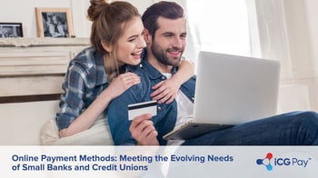 Online Payment Methods: Meeting the Evolving Needs of Small Banks and Credit Unions
