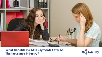 What Benefits Do ACH Payments Offer to The Insurance Industry?