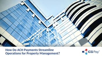 How Do ACH Payments Streamline Operations for Property Management?