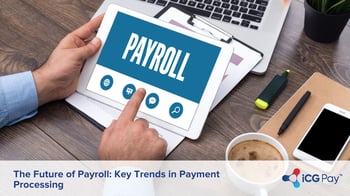 The Future of Payroll: Key Trends in Payment Processing