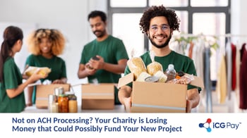 Not on ACH Processing? Your Charity is Losing Money that Could Possibly Fund Your New Project