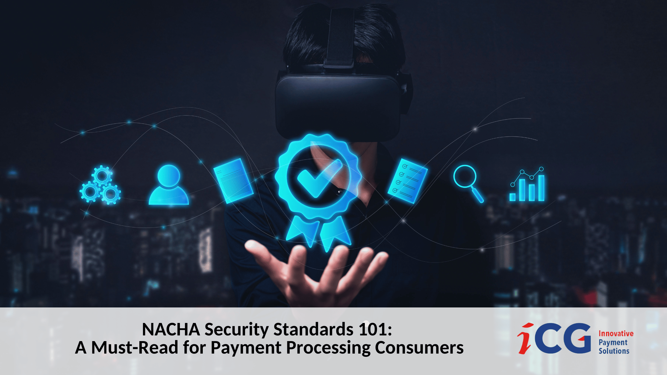 Nacha Security Standards 101: A Must-Read for Payment Processing 